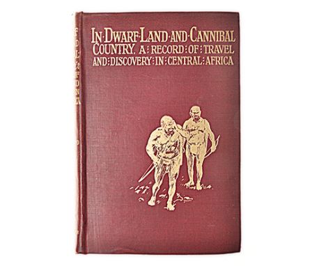 Lloyd, A.B IN DWARF LAND AND CANNIBAL COUNTRY: A RECORD OF TRAVEL AND DISCOVERY IN CENTRAL AFRICA London: T. Fisher Unwin, 18