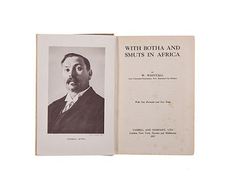 Whittall, W. Lt-Cdr. WITH BOTHA AND SMUTS IN AFRICA London: Cassell & Company Ltd, 1917 First edition. 2 b/w illustrations an