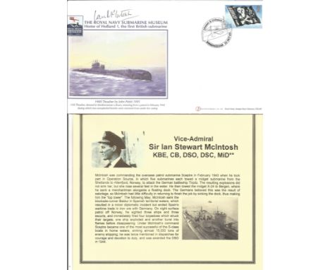 Vice-Admiral Sir Ian Stewart McIntosh KBE, CB, DSO, DSC, MiD** signed cover The Royal Navy Submarine Museum Home of Holland 1