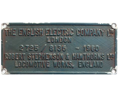 EE RSH 2725/8135 1960 ex D305 Worksplate THE ENGLISH ELECTRIC COMPANY LTD LONDON ROBERT STEPHENSON &amp; HAWTHORNS LTD LOCOMO