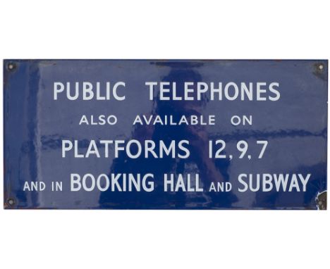 Public Telephones ex Bristol TM BR enamel sign PUBLIC TELEPHONES ALSO AVAILABLE ON PLATFORMS 12, 9, 7 AND IN BOOKING HALL AND