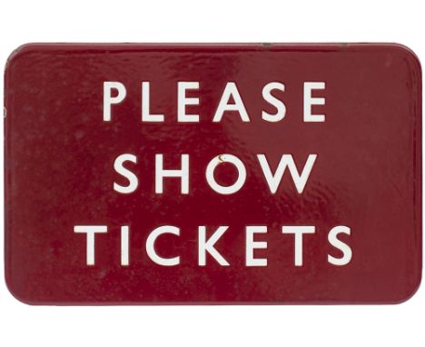 BR(M) FF Please Show Tickets BR(M) FF enamel railway sign PLEASE SHOW TICKETS. In very good condition with a few minor chips.
