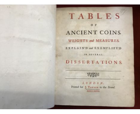 Arbuthnot Table of Coins, Tables of Ancient Coins Weights and Measures, Explain'd and Exemplify'd in Several Dissertations pr