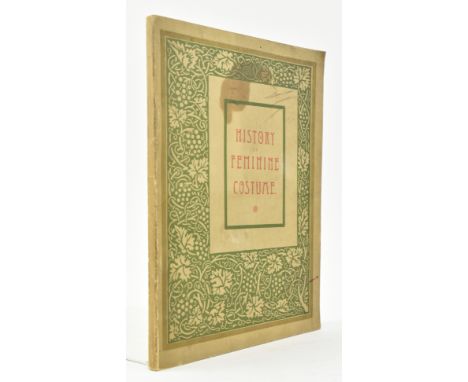 Fashion interest. c1900 History of Feminine Costume tracing its Evolution from the Earliest Times to the Present. Illustrated