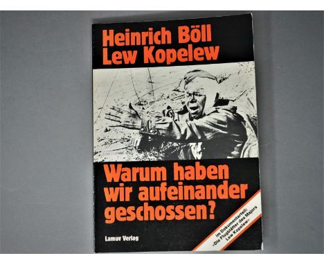 Böll, Heinrich und Lew Kopelew. Warum haben wir aufeinander geschossen? 222 S., 1 Bl. Mit mehreren Abb. 21 x 14,5 cm. Illustr