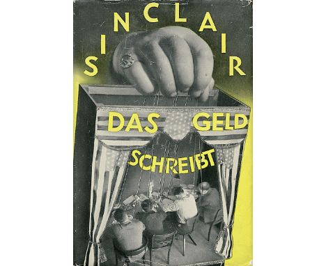 -- Mit dem unzensierten Schutzumschlag-- Malik-Verlag. - Sinclair, Upton. Das Geld schreibt. Eine Studie über die amerikanisc