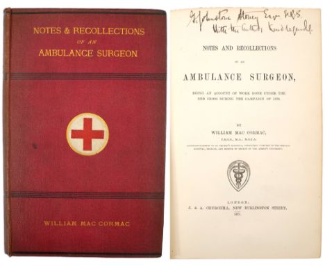 Mac Cormac, William. Notes and Recollections of an Ambulance Surgeon. Being an Account of Work done under the Red Cross durin