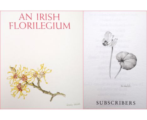 Walsh, Wendy. An Irish Florilegium. Volumes I and II. Volume I with signed original watercolour to the half title page. Thame