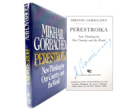 Gorbachev, Mikhail. Perestroika. Harper and Row, New York, 1987, first edition, dust jacket in mylar, signed to the title pag
