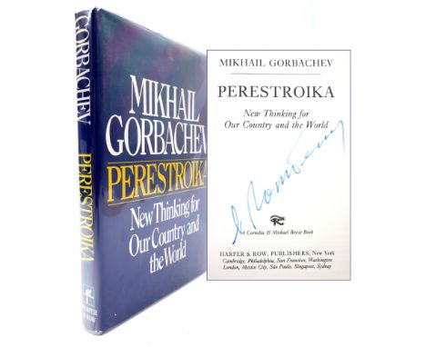 Gorbachev, Mikhail. Perestroika. Harper and Row, New York, 1987, first edition, dust jacket in mylar, signed to the title pag