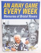 FOOTBALL; Ray Kendall, Bristol Rovers Away Game Every Week, signed autographed book