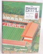 FOOTBALL; The Bristol Babe - Bristol Football Club book - signed by David Woods.