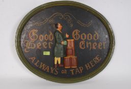 A reproduction vintage style pub sign ' Good Beer Good Cheer Always On Tap Here '.
