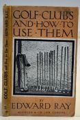Ray, Edward - 'Golf Clubs and How to Use Them' 1st ed. 1922, London: Methuen, 53p, in pictorial