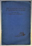 Darwin, Bernard - 'Six Golfing Shots by Six Famous Players' 1st ed 1927 in the original pictorial