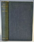 Herd, S - 'My Golfing Life Told To Clyde Foster' with a foreword by Field-Marshall Earl Haig with
