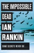 10 x The Impossible Dead by Ian Rankin (RRP £189.90)