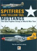 6 x Spifires and Yellow Tail Mustangs: The 52nd Fighter Group in World War 2 by Tom Ivie and Paul