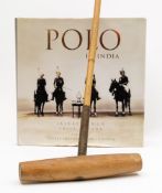 A polo mallet by Holbrow ,London, together with a copy of Singh, J & Kapoor, P 'Polo in India':.