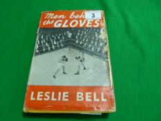 Book Entitled - Men Behind The Gloves by Leslie Bell (1950)