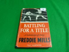 Book Entitled - Battling for a Title by Freddie Mills (1954)