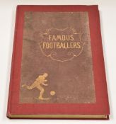 A HARDBACK VOLUME OF 'FAMOUS FOOTBALLERS' being 224 pages containing portrait photographs of