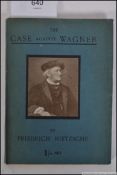 Case Against Wagner, The. Nietzsche, Friedrich Wilhelm. T N Foulis Edinburgh & London, 1910.