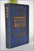 Australian Adventures, William H.G. Kingston. Published by George Rutledge and Sons, London 1892.