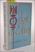 To Spare the Conquered, Plowman Stephanie. Published by Methuen (1960). With original dust cover.