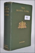The Flora of Bristol being an account of all the Flowering Plants, Ferns,