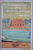 LOCAL INTEREST: The St Michael's Hill Precinct Of The University Of Bristol, by Leech, RH. 2000.