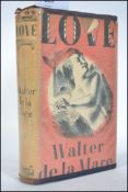 Love; By Walter De La Mare. Published by Faber & Faber, 6th impression 1948. Signed by author.