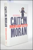 Caitlin Moran - Manifesto - signed First Edition. Published by Ebury Press, 2016.