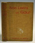 Smith, Garden G - 'Side Lights on Golf' London, Sisley's, 1st ed, c1907, in cloth, 153p, having wear