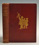 Clark, Robert - 'Golf A Royal and Ancient Game' 1899, Reissue ed, Macmillan & Co, London, 304p,