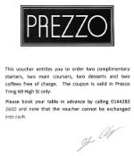 Two complimentary starters, two main courses, two desserts and two coffees . Valid in Prezzo Tring
