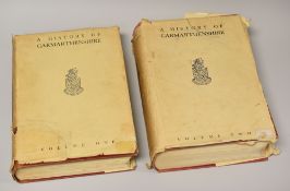 A HISTORY OF CARMARTHENSHIRE IN TWO VOLUMES printed by William Lewis, Cardiff 1939, together with