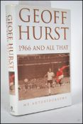 Geoff Hurst hardback copy of his autobiography ' Geoff Hurst 1966 And All That ' with dust jacket