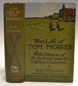 Tulloch, W.W - The Life of Tom Morris with Glimpses of St Andrews and it's Golfing Celebrities