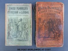 Roger Plowman's Excursion to London, together with Roger Plowman's second Excursion to London,