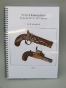 New Bristol Gunmakers From the 16th to 20th Century by Brian Godwin, 2012, ring bound edition.