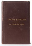 CUTCLIFFE, H.C - The Art of Trout Fishing on Rapid Streams: org.