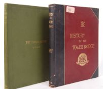 London; Two antique books on London comprising of History Of The Tower Bridge by Charles Welch