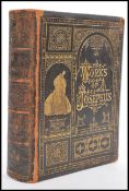 A 19th Century edition of ' The Complete Works of the Learned and Authentic Jewish Historian Flavius