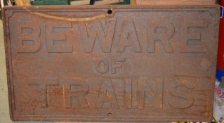 Beware of Trains Cast Iron Sign - appears to have been repaired, measures 85x49cm approx. (Please