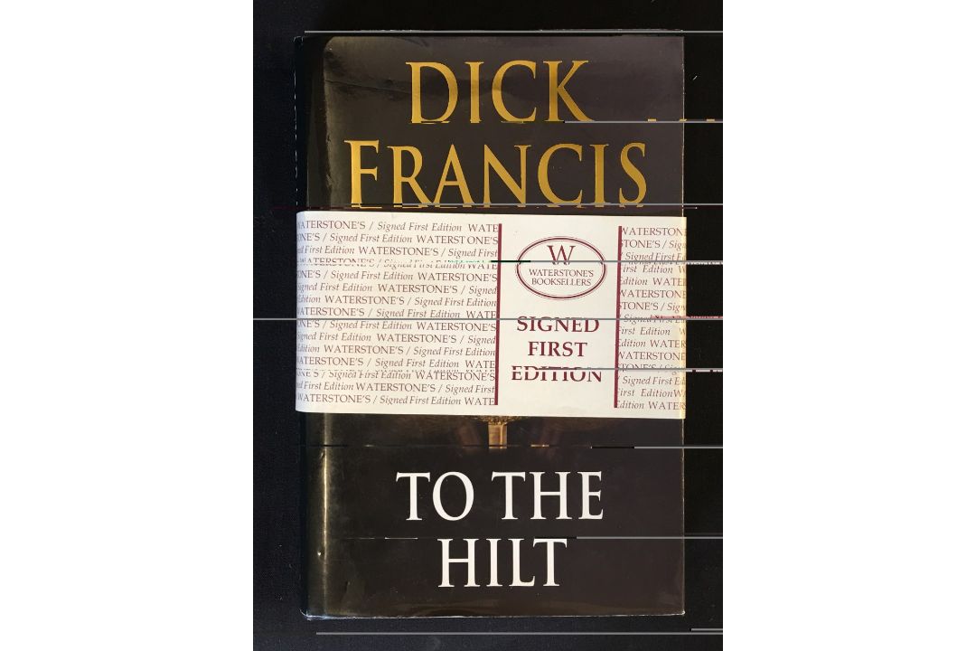 Horse Racing - Richard 'Dick' Stanley Francis Signed Book 'To The Hilt' 1996 first edition, signed
