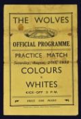 1932/1933 Wolverhampton Wanderers public practice match 4 page programme 20 August 1932. Fair. NB: