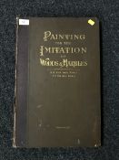 One volume - Painting for the imitation of Woods and Marbles by A.R.