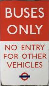1950s/60s London Transport ENAMEL SIGN 'Buses Only - No Entry for other Vehicles' with a traditional