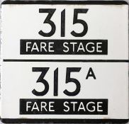 London Transport bus stop enamel E-PLATE split for routes 315 & 315A, both annotated 'Fare Stage'.